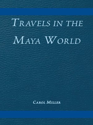 cover image of Travels in the Maya World